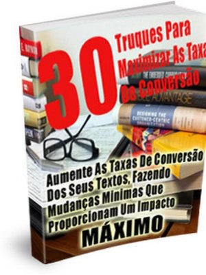 cover image of 30 Truques Para Maximizar As Suas Taxas De Conversão